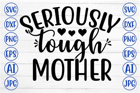 Seriously Tough Mother Svg Cut File So Fontsy