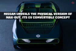 Nissan Max Out Nissan Unveils The Physical Version Its Ev