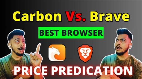 Carbon Vs Brave Browser Price Predication CSIX BAT Token Update