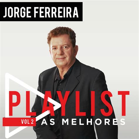 Playlist As Melhores Vol 2 álbum de Jorge Ferreira Apple Music