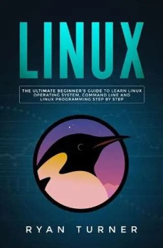 LINUX: THE ULTIMATE Beginner's Guide to Learn Linux Operating System, Command EUR 54,30 ...