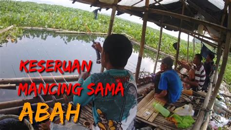 Keseruan Macing Sama Abah Di Jatiluhur Youtube