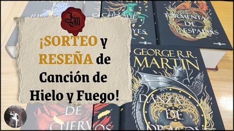 Sorteo Y Rese A De Canci N De Hielo Y Fuego De Penguinlibros Youtube