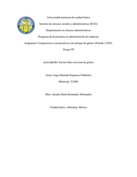 Actividad B4 Escrito Libre Con Tema De Genero Universidad Autónoma De Ciudad Juárez Instituto