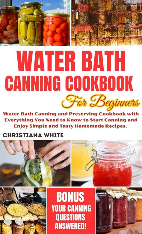 Water Bath Canning Cookbook For Beginners Water Bath