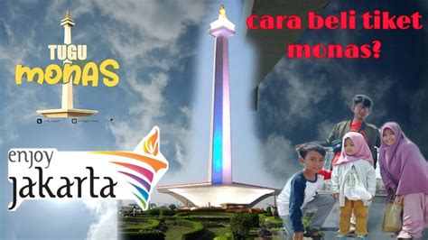 CARA MASUK MONAS TERBARU 2023 HARGA TIKET MASUK MONAS WISATA MONAS