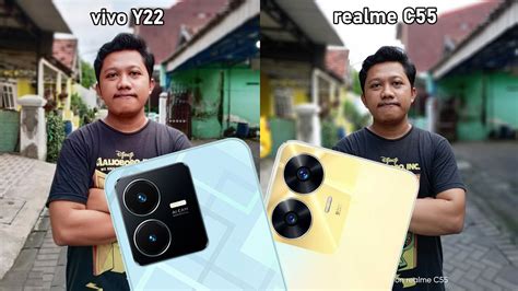 Adu Kamera Realme C55 Vs Vivo Y22 Siapa Yang Lebih Baik Di 2 JUTAAN