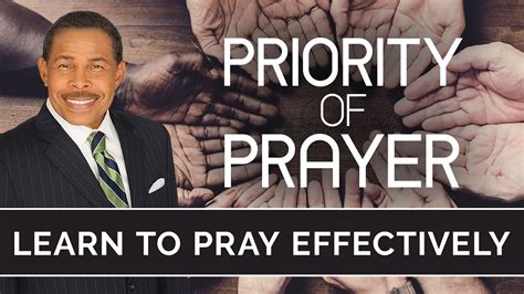 Learn To Pray Effectively Priority Of Prayer