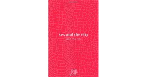 Sex And The City Kiss And Tell By Amy Sohn