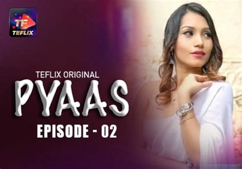 Pyaas S01 E02 2025 Hindi Hot Web Series TeFlix App