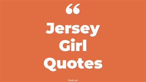 18 Thrilling Jersey Girl Quotes That Will Unlock Your True Potential