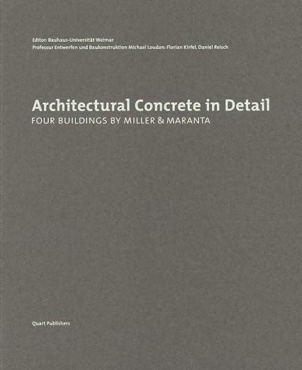 Architectural Concrete In Detail Four Buildings By Miller Maranta