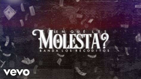 Banda Los Recoditos En Qu Les Molesta Letra Youtube