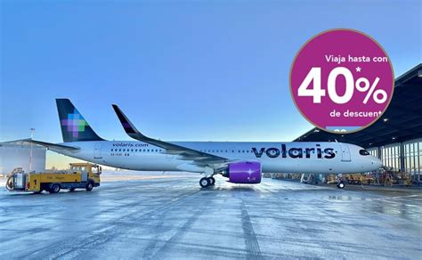 VUELOS BARATOS CON VOLARIS Aprovecha Sus DOS PROMOCIONES