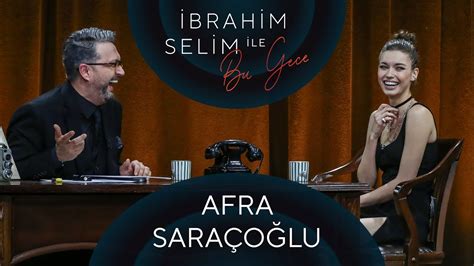 İbrahim Selim ile Bu Gece 69 Afra Saraçoğlu Eda Defne YouTube