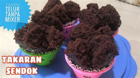 BOLU KUKUS MEKAR COKLAT LEMBUT TANPA TELUR TANPA MIXER YouTube