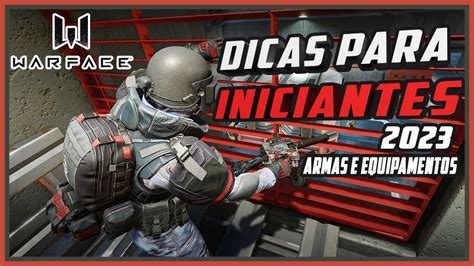 WARFACE DICAS PARA INICIANTES 2023 ARMAS E EQUIPAMENTOS YouTube