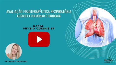 AVALIAÇÃO FISIOTERAPÊUTICA RESPIRATÓRIA AUSCULTA PULMONAR E CARDÍACA