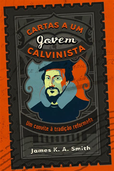 Editora Monergismo Compre Aqui Cartas A Um Jovem Calvinista