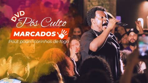 POUT POURRI DE CORINHO DE FOGO Marcados Pagode Gospel YouTube