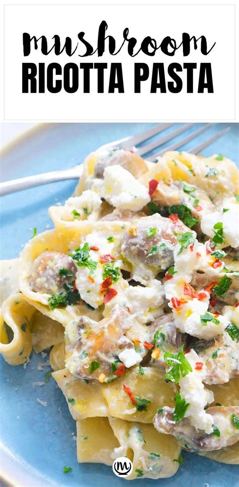 Mushroom Ricotta Pasta The Clever Meal