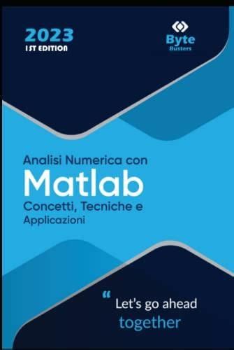 Analisi Numerica Con Matlab Concetti Tecniche E Applicazioni