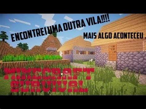 MINECRAFT SURVIVAL EP4 ENCONTREI OUTRA VILA YouTube