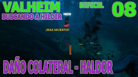 VALHEIM EN DIFICIL BUSCANDO A HILDIR 08 DAÑO COLATERAL HALDOR