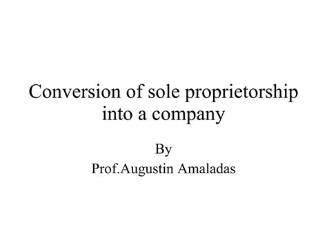 Conversion Of Sole Proprietorship Into A Company PPT