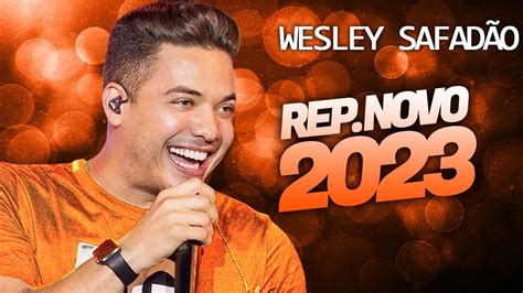 Wesley Safad O Repert Rio Novo M Sicas Novas Youtube