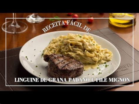 Linguine De Grana Padano Fil Mignon Receita F Cil Rapida E