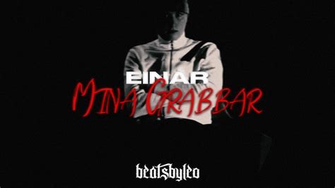 Ein R Mina Grabbar Lyrics Prod Beatsbyleo Youtube