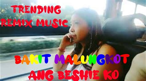 K Bakit Malungkot Ang Beshie Mo Remix Music Budots Youtube