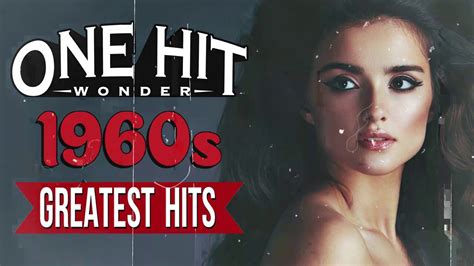 Greatest Hits 60s One Hits Wonder Of All Time The Best Of 1960s Music