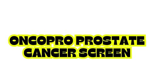 Oncopro Prostate Cancer Screen Youtube