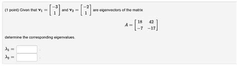 Solved Point Given That V And V Are Eigenvectors Of The Matrix