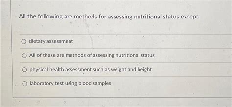 Solved All The Following Are Methods For Assessing