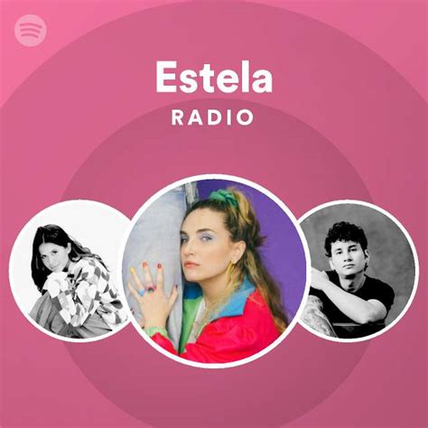 Estela Radio Playlist By Spotify Spotify