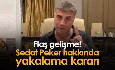 Sedat Peker Hakk Nda Yakalama Karar Kar Ld Trabzon Haber Haber