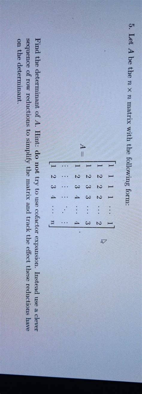 Solved 5 Let A Be The Nxn Matrix With The Following Form