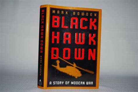 Black Hawk Down: A Story of Modern War by Mark Bowden - 1999