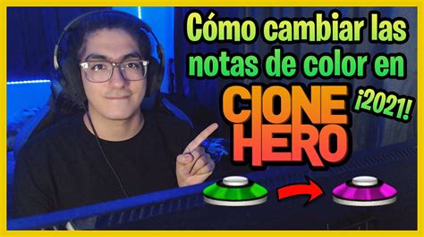 Cómo Cambiar Las Notas De Color En Clone Hero Actualizado 2021 Youtube