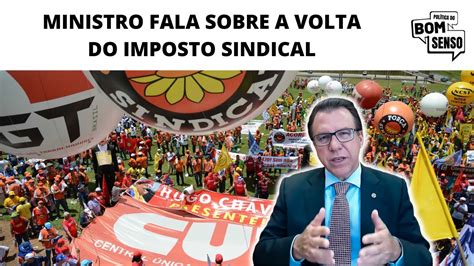 Ministro Do Trabalho Fala Sobre Volta Do Imposto Sindical Youtube