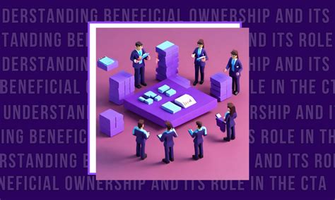 CTA Beneficial Ownership Definition Importance And Reporting