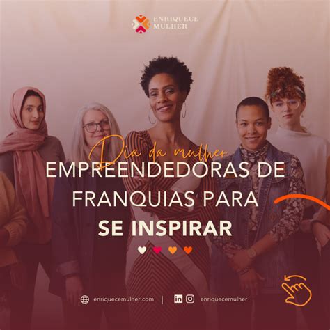 Dia Da Mulher Empreendedoras De Franquias Para Se Inspirar Enriquece