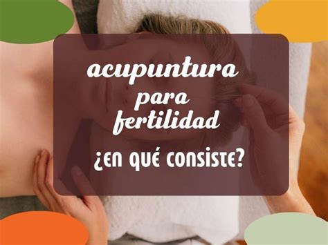 Acupuntura Para Fertilidad Femenina Y Masculina