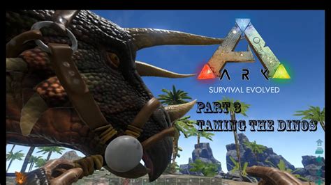 Three Ways To Tame A Dino Ark Survival Evolved Part Youtube