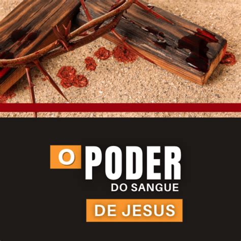 O PODER DO SANGUE DE JESUS