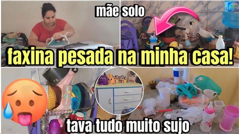 FAXINA PESADA NA MINHA CASA TAVA TUDO UM NOJO SABRINA MÃE SOLO YouTube