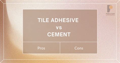 Tile adhesive vs Cement: What are the Pros & Cons? | Perlcon